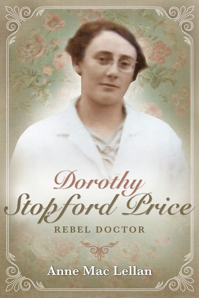 New Publication: Dorothy Stopford Price. Rebel Doctor