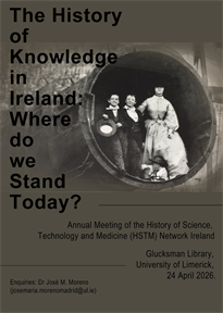 The History of Knowledge in Ireland: Where do we Stand Today? (Annual Meeting of the History of Science, Technology and Medicine Network Ireland)