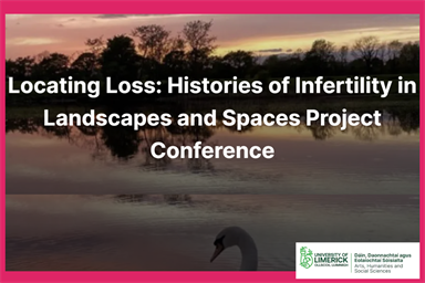 Locating Loss: Histories of Infertility in Landscapes and Spaces Project Conference